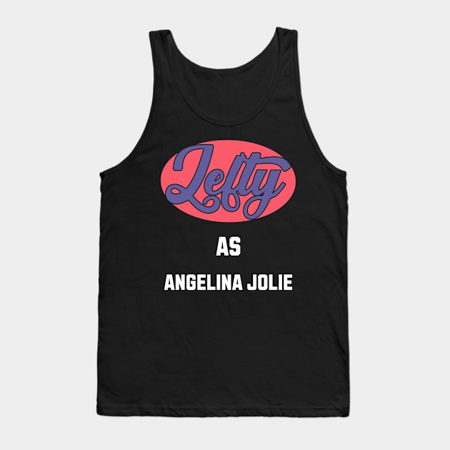 Lefty As Angelina Jolie Tank Top by DavidBriotArt